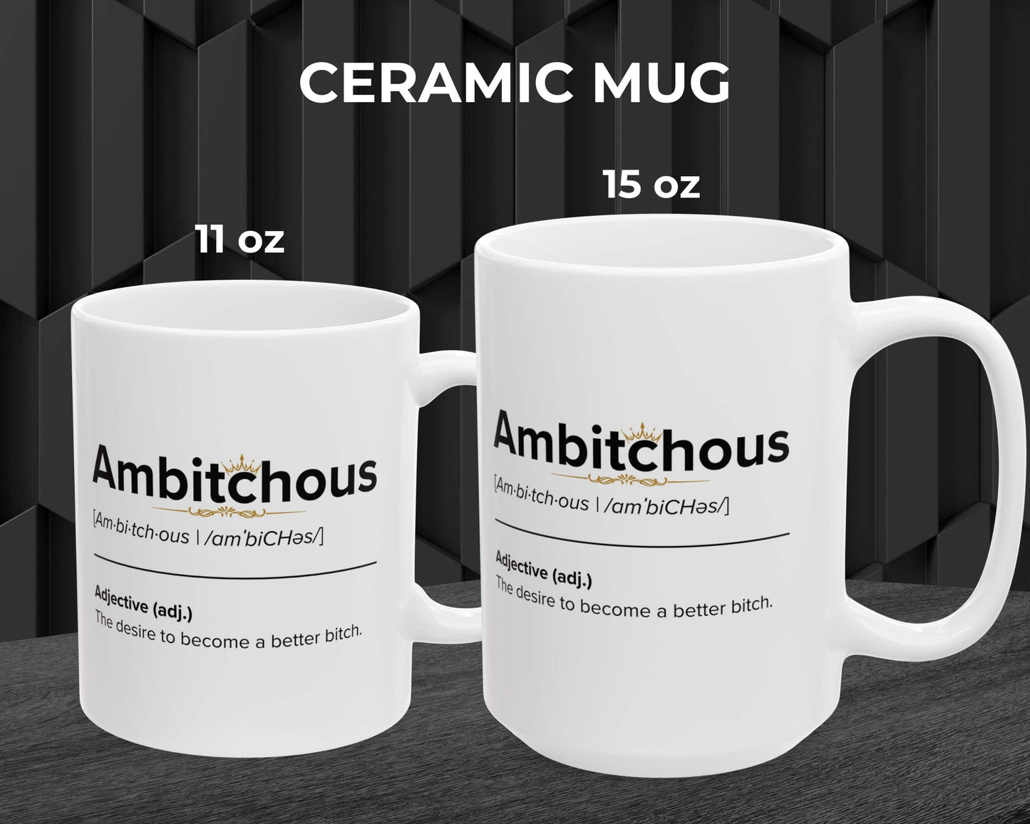 Ambitchous Definition Mug – The Desire to Become a Better Bitch
