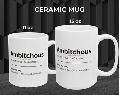 Ambitchous Definition Mug – The Desire to Become a Better Bitch
