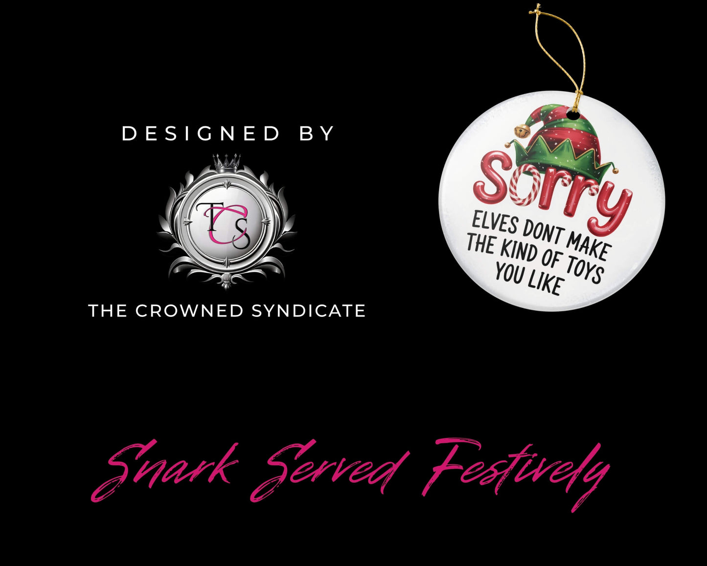 Sorry, Elves Don’t Make the Kind of Toys You Like | Funny Holiday Ornament | Playful Christmas Décor