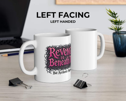 Revenge is Beneath Me Mug – But Accidents Happen