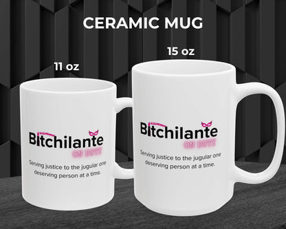 Bitchilante On Duty Mug – Serving Vengeance, One Sip at a Time