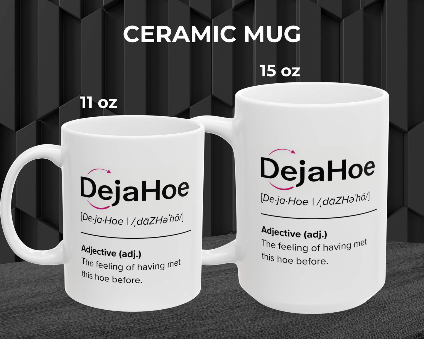 DejaHoe Definition Mug – Funny Coffee Mug for Petty Professionals