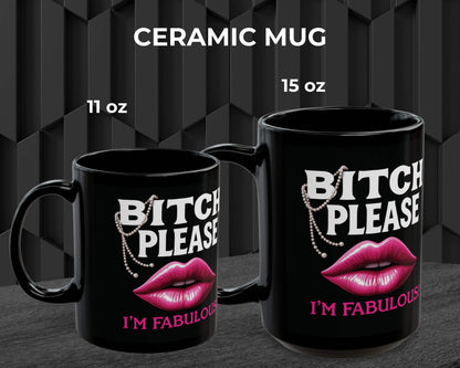 Bitch Please, I’m Fabulous Mug – Five Ways to Be Unbothered