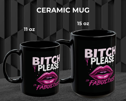 Bitch Please, I’m Fabulous Mug – Five Ways to Be Unbothered
