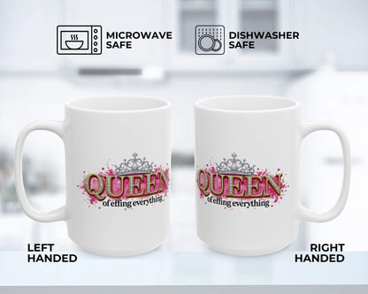 Queen of Effing Everything Mug – Reign Starts With Caffeine