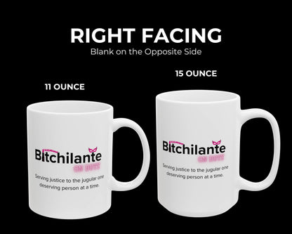 Bitchilante On Duty Mug – Serving Vengeance, One Sip at a Time