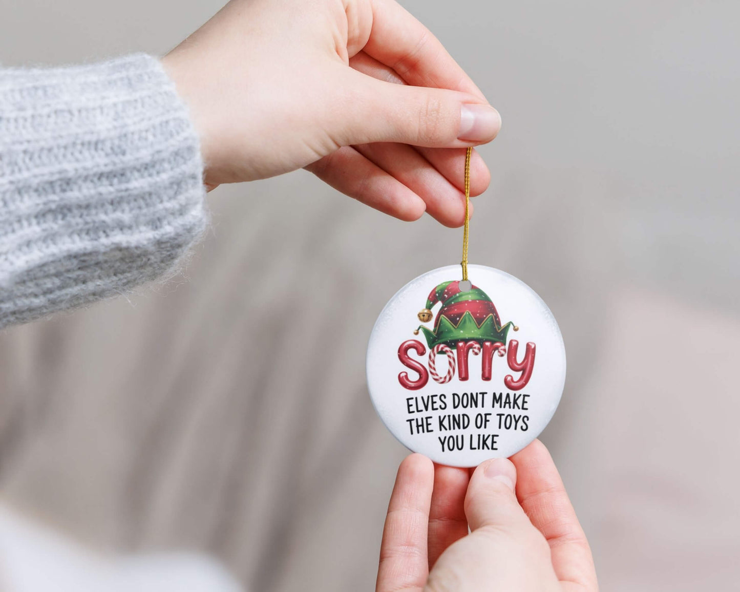 Sorry, Elves Don’t Make the Kind of Toys You Like | Funny Holiday Ornament | Playful Christmas Décor