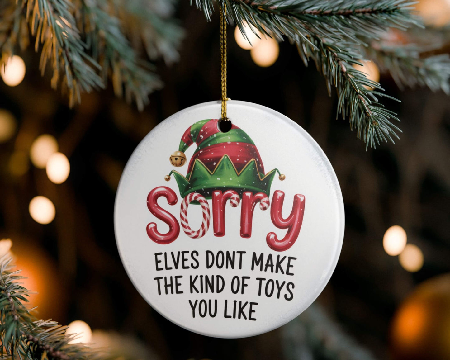 Sorry, Elves Don’t Make the Kind of Toys You Like | Funny Holiday Ornament | Playful Christmas Décor