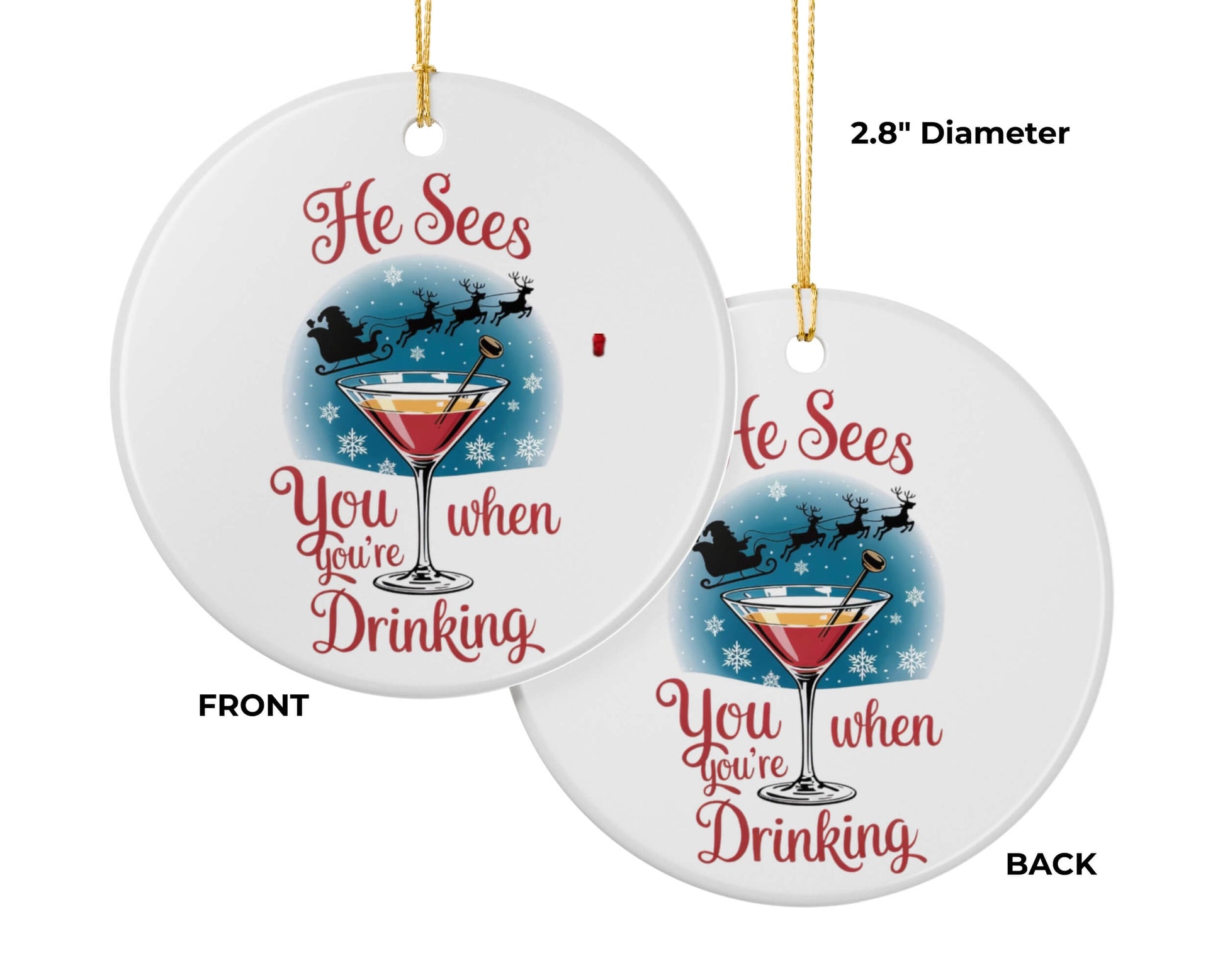 Christmas ornament with a cocktail graphic and text 'He sees you when you're drinking' on a white background.