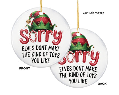 Sorry, Elves Don’t Make the Kind of Toys You Like | Funny Holiday Ornament | Playful Christmas Décor