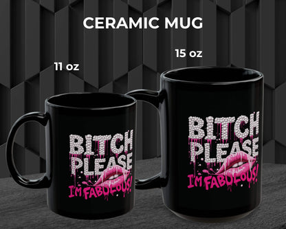 Bitch Please, I’m Fabulous Mug – Five Ways to Be Unbothered