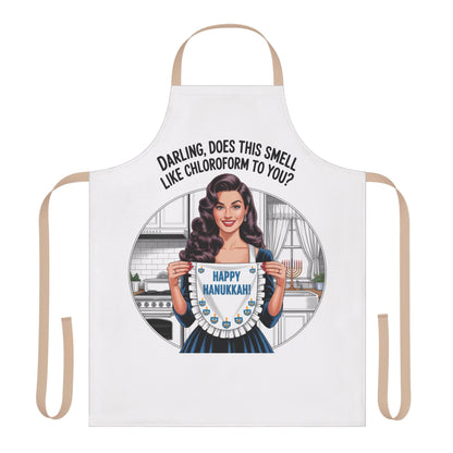 Apron with a graphic of a woman holding a 'Happy Hanukkah' sign, text 'Darling, does this smell like chloroform to you?' on a white background.