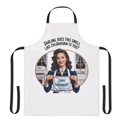 Apron with a graphic of a woman holding a 'Happy Hanukkah' sign, text 'Darling does this smell like chloroform to you?' on a white background.
