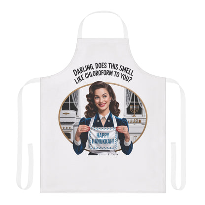 Apron with a graphic of a woman holding a 'Happy Hanukkah' sign, text 'Darling does this smell like chloroform to you?' on a white background.