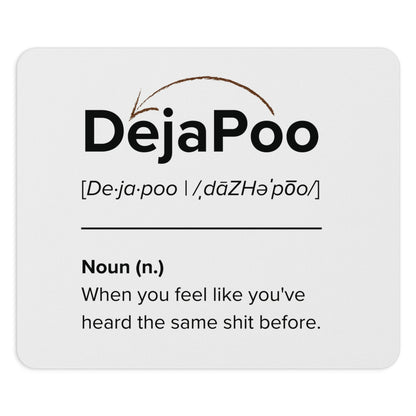 DejaPoo Mouse Pad – Heard That Sh*t Before