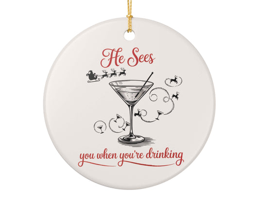 He Sees You When You’re Drinking Ornament – Double-Sided Funny Martini Christmas Décor