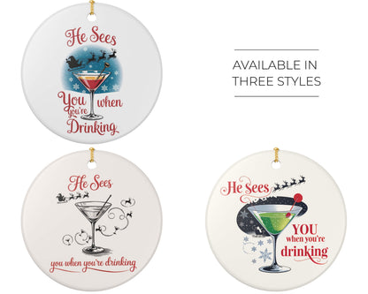 Funny Christmas ornament he sees you when you're drinking text