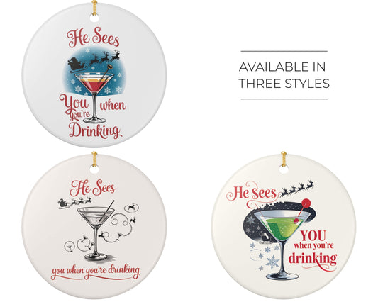 Funny Christmas ornament he sees you when you're drinking text