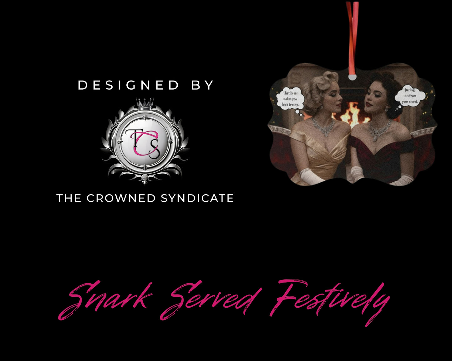 That Dress Makes You Look Trashy | Savage Retro Ornament | Petty Holiday Decor | Funny Gift for the Vain & Vicious