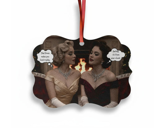 That Dress Makes You Look Trashy | Savage Retro Ornament | Petty Holiday Decor | Funny Gift for the Vain & Vicious