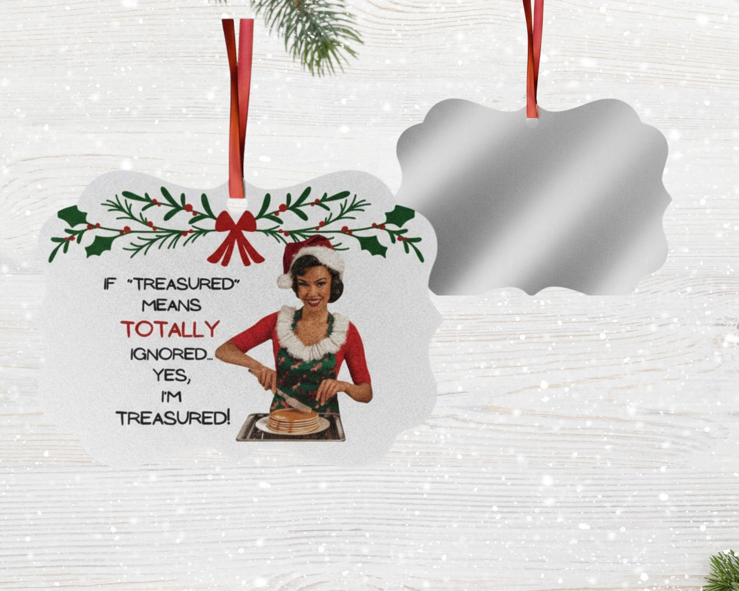If “Treasured” Means Totally Ignored | Funny Adult Christmas Ornament | Snarky Holiday Gift | Sarcastic Housewives Club