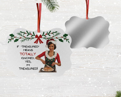 If “Treasured” Means Totally Ignored | Funny Adult Christmas Ornament | Snarky Holiday Gift | Sarcastic Housewives Club